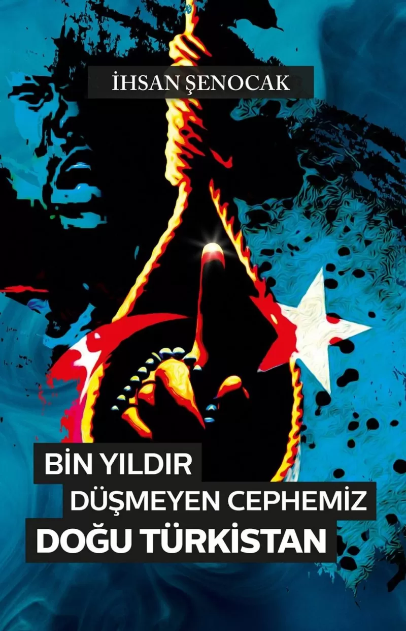 Bin Yıldır Düşmeyen Cephemiz DOĞU TÜRKİSTAN