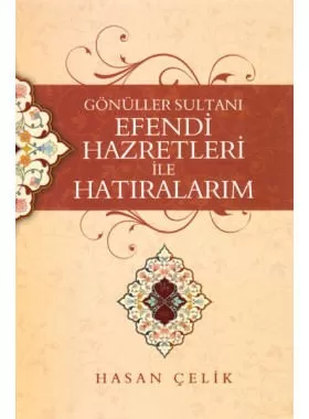 Efendi Hazretleri İle Hatıralarım