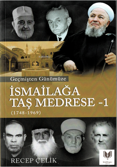 Geçmişten Günümüze İsmailağa Medrese Taş 1