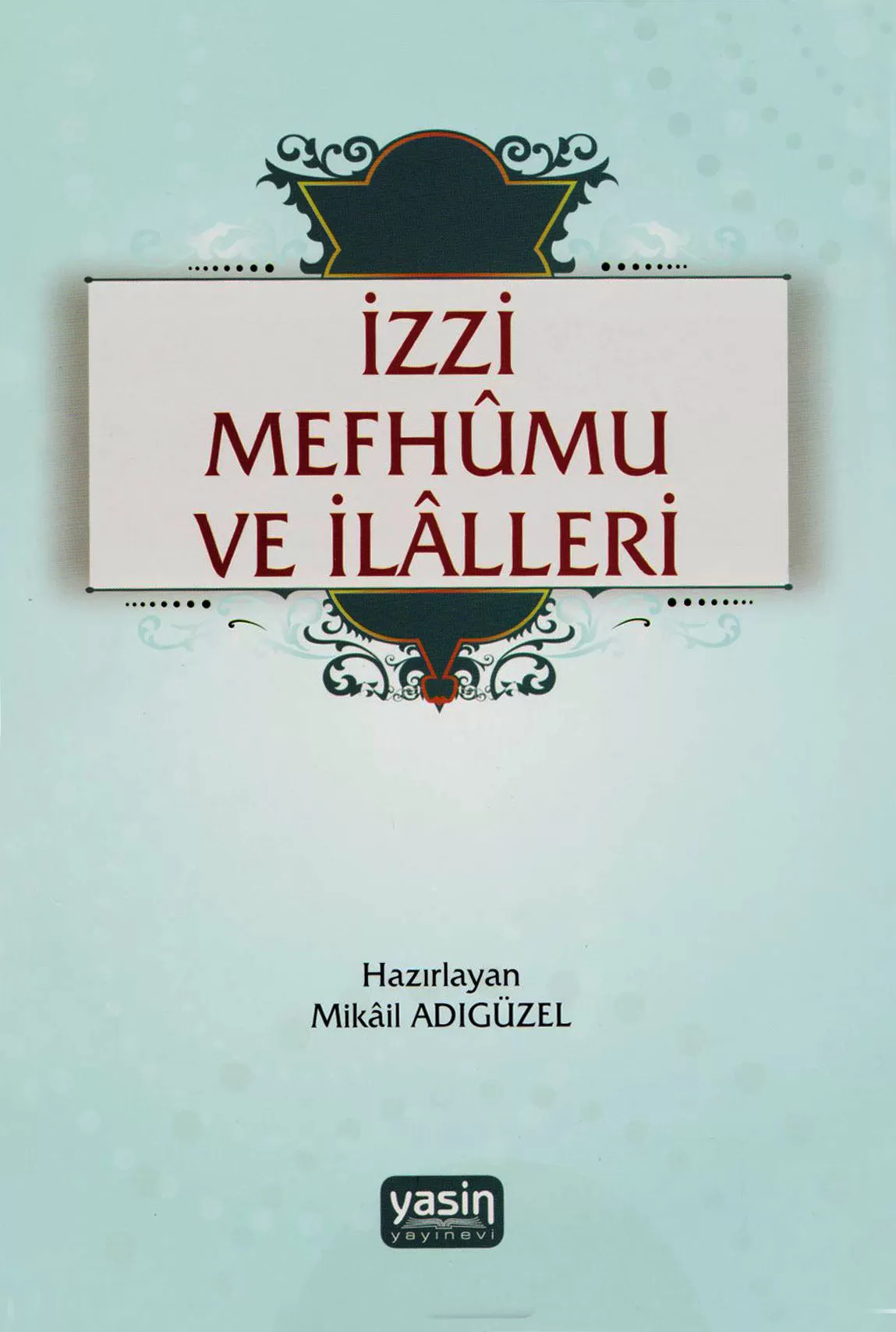 İzzi Mefhûmu ve İlâller