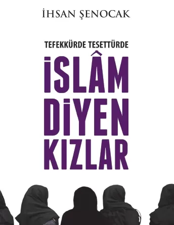 Tefekkürde Tesettürde İslam Diyen Kızlar